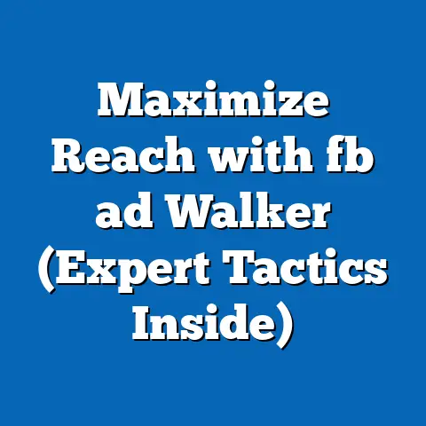 Maximize Reach with fb ad Walker (Expert Tactics Inside)