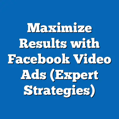 Maximize Results with Facebook Video Ads  (Expert Strategies)