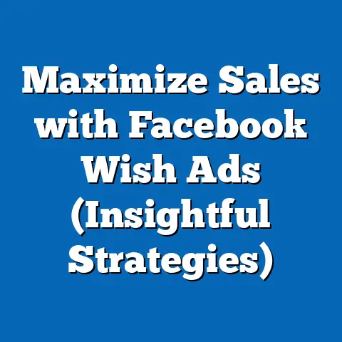 Maximize Sales with Facebook Wish Ads  (Insightful Strategies)