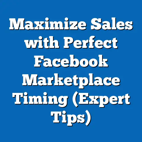 Maximize Sales with Perfect Facebook Marketplace Timing  (Expert Tips)