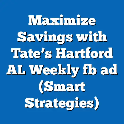 Maximize Savings with Tate’s Hartford AL Weekly fb ad (Smart Strategies)