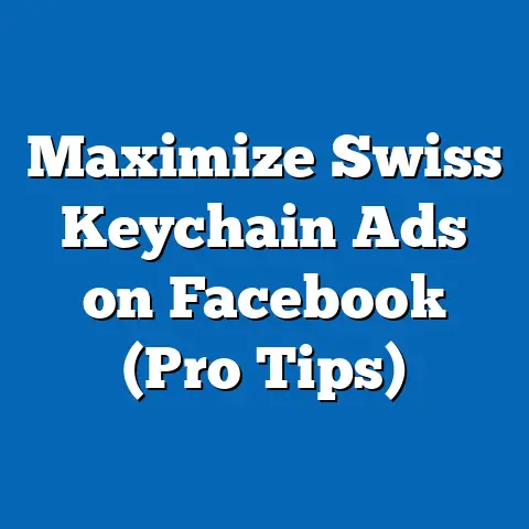 Maximize Swiss Keychain Ads on Facebook  (Pro Tips)