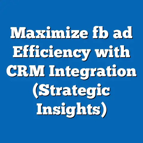 Maximize fb ad Efficiency with CRM Integration (Strategic Insights)