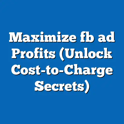 Maximize fb ad Profits (Unlock Cost-to-Charge Secrets)