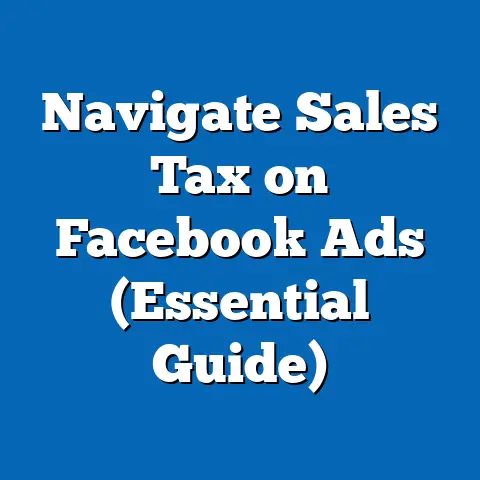 Navigate Sales Tax on Facebook Ads  (Essential Guide)