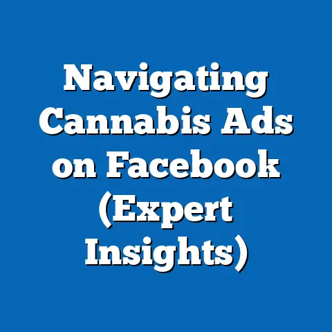 Navigating Cannabis Ads on Facebook  (Expert Insights)