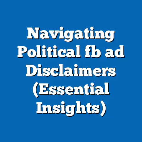 Navigating Political fb ad Disclaimers (Essential Insights)