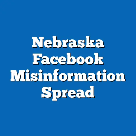 Nebraska Facebook Misinformation Spread