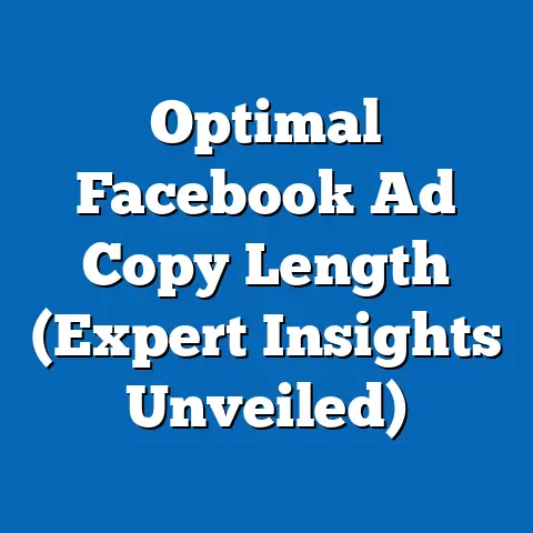 Optimal Facebook Ad Copy Length  (Expert Insights Unveiled)