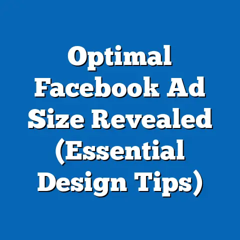 Optimal Facebook Ad Size Revealed  (Essential Design Tips)