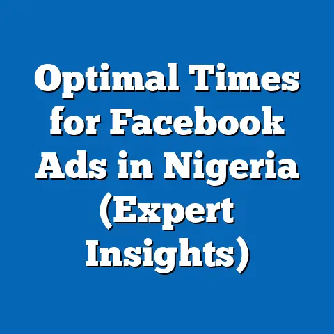 Optimal Times for Facebook Ads in Nigeria  (Expert Insights)