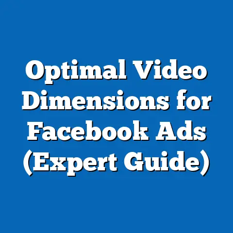 Optimal Video Dimensions for Facebook Ads  (Expert Guide)