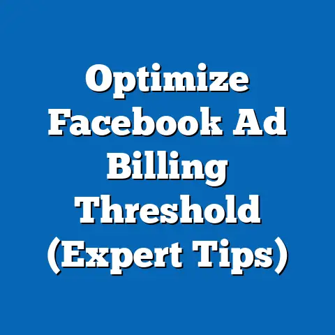 Optimize Facebook Ad Billing Threshold  (Expert Tips)