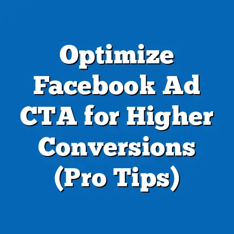 Optimize Facebook Ad CTA for Higher Conversions  (Pro Tips)