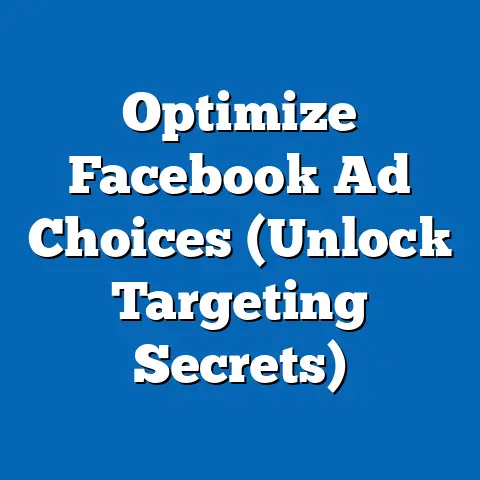 Optimize Facebook Ad Choices  (Unlock Targeting Secrets)