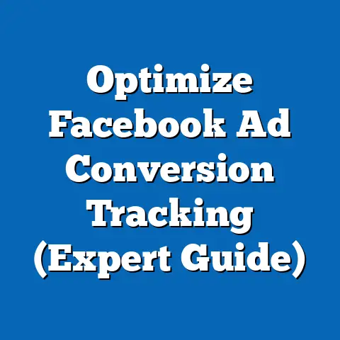 Optimize Facebook Ad Conversion Tracking  (Expert Guide)