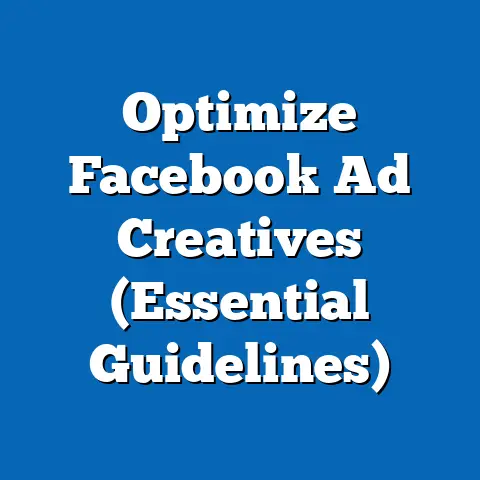Optimize Facebook Ad Creatives  (Essential Guidelines)