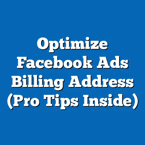 Optimize Facebook Ads Billing Address  (Pro Tips Inside)