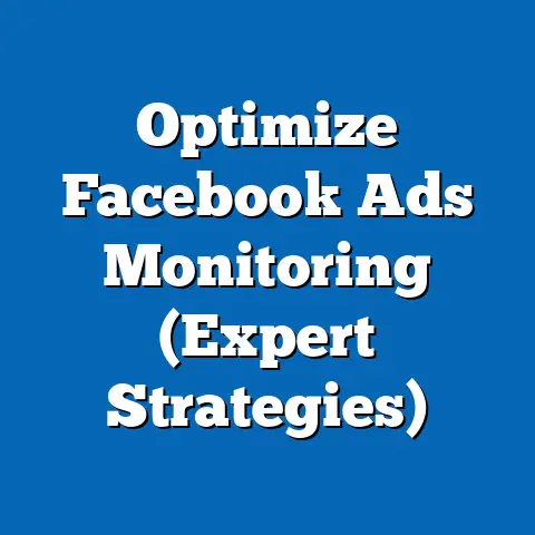 Optimize Facebook Ads Monitoring  (Expert Strategies)