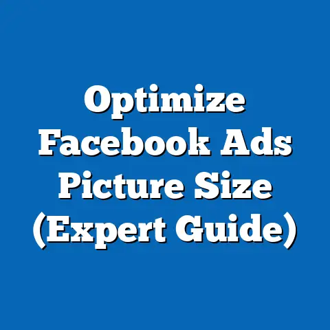 Optimize Facebook Ads Picture Size  (Expert Guide)
