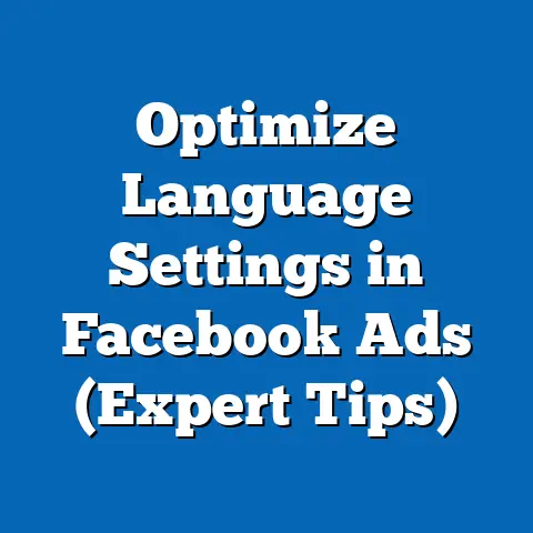 Optimize Language Settings in Facebook Ads  (Expert Tips)