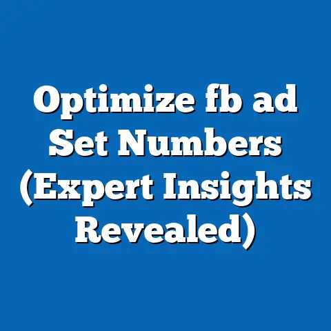 Optimize fb ad Set Numbers (Expert Insights Revealed)