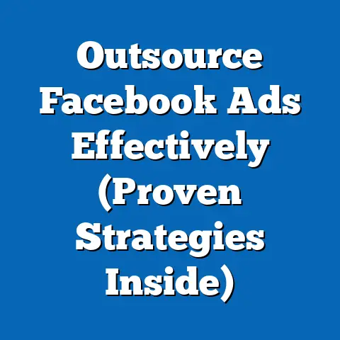 Outsource Facebook Ads Effectively  (Proven Strategies Inside)