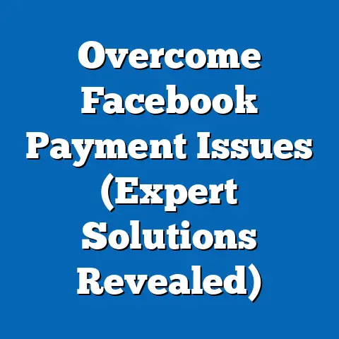 Overcome Facebook Payment Issues  (Expert Solutions Revealed)