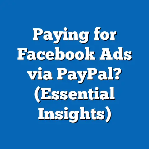 Paying for Facebook Ads via PayPal?  (Essential Insights)