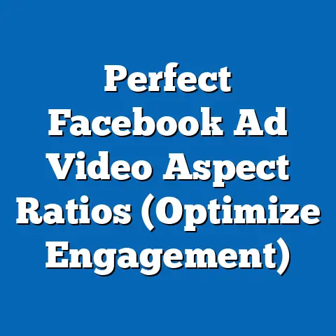Perfect Facebook Ad Video Aspect Ratios  (Optimize Engagement)