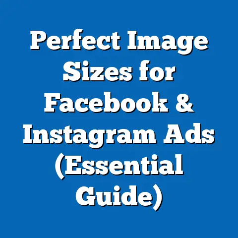 Perfect Image Sizes for Facebook & Instagram Ads  (Essential Guide)