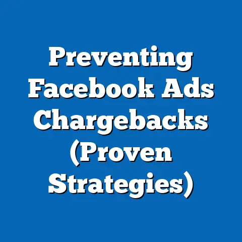 Preventing Facebook Ads Chargebacks  (Proven Strategies)