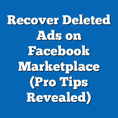 Recover Deleted Ads on Facebook Marketplace  (Pro Tips Revealed)
