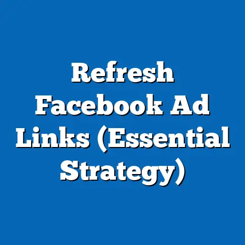 Refresh Facebook Ad Links  (Essential Strategy)