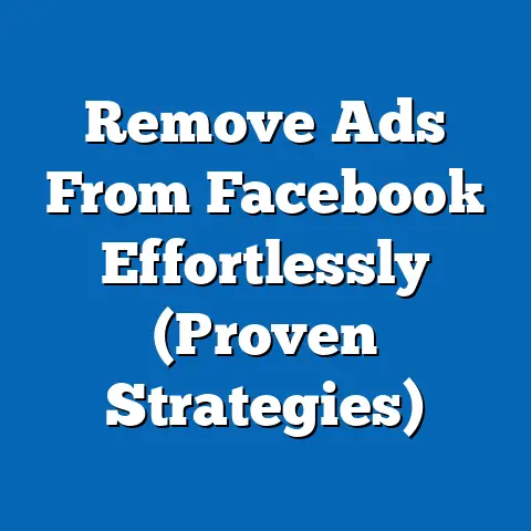 Remove Ads From Facebook Effortlessly  (Proven Strategies)