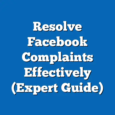 Resolve Facebook Complaints Effectively  (Expert Guide)