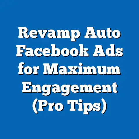 Revamp Auto Facebook Ads for Maximum Engagement  (Pro Tips)