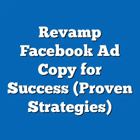 Revamp Facebook Ad Copy for Success  (Proven Strategies)