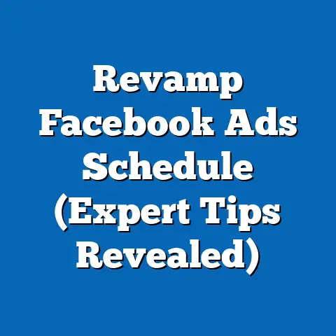 Revamp Facebook Ads Schedule  (Expert Tips Revealed)