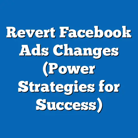 Revert Facebook Ads Changes  (Power Strategies for Success)