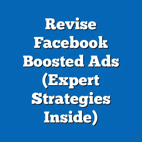 Revise Facebook Boosted Ads  (Expert Strategies Inside)