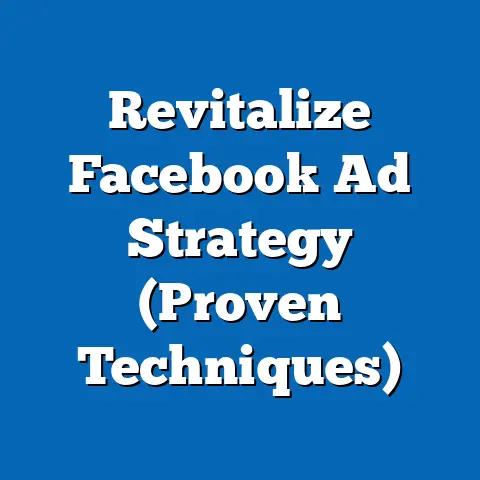 Revitalize Facebook Ad Strategy  (Proven Techniques)