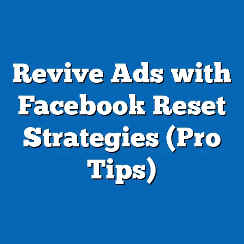 Revive Ads with Facebook Reset Strategies  (Pro Tips)