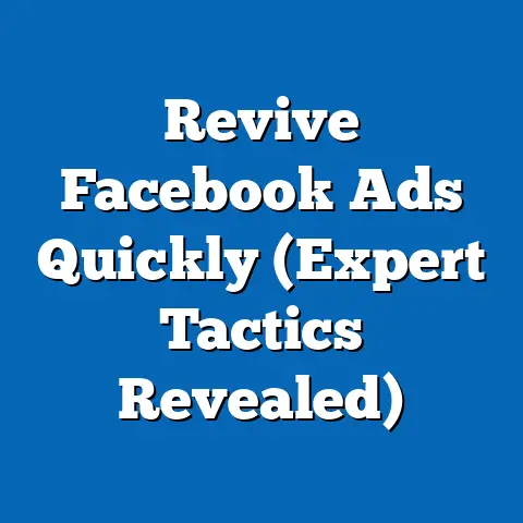 Revive Facebook Ads Quickly  (Expert Tactics Revealed)