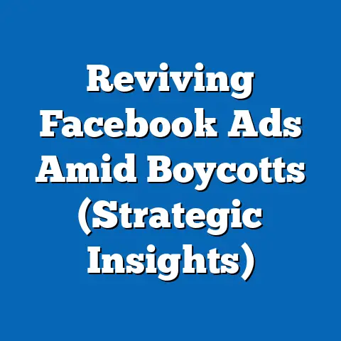 Reviving Facebook Ads Amid Boycotts  (Strategic Insights)