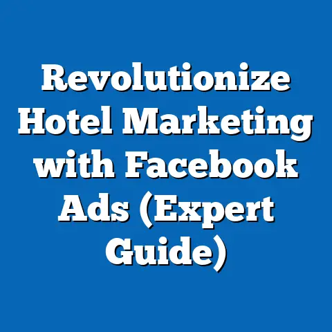 Revolutionize Hotel Marketing with Facebook Ads  (Expert Guide)