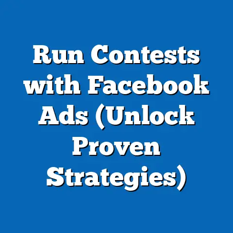 Run Contests with Facebook Ads  (Unlock Proven Strategies)