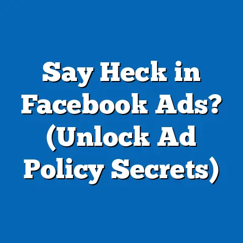 Say Heck in Facebook Ads?  (Unlock Ad Policy Secrets)