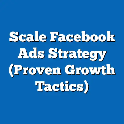 Scale Facebook Ads Strategy  (Proven Growth Tactics)