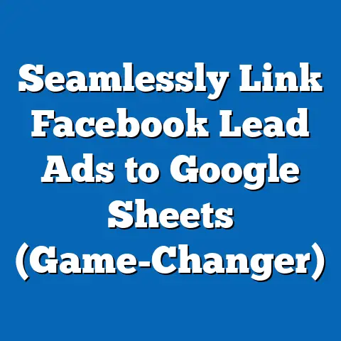Seamlessly Link Facebook Lead Ads to Google Sheets  (Game-Changer)